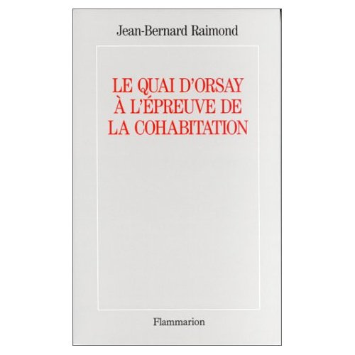 Le Quai d'Orsay à l'épreuve de la cohabitation
