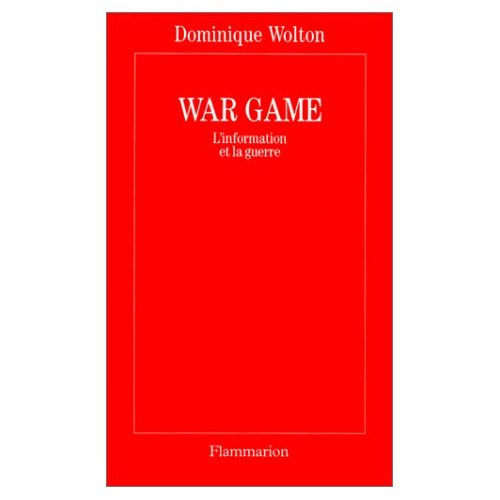 War Game. L'information et la guerre