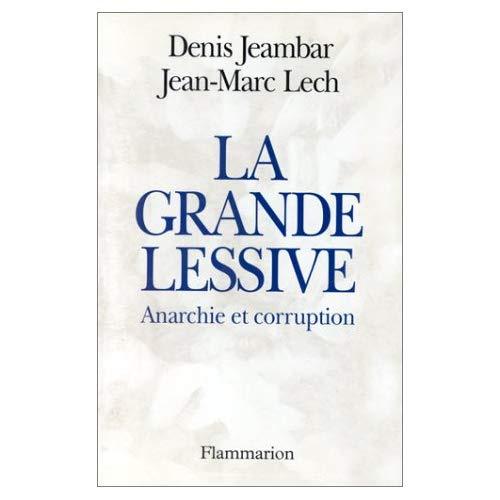 La grande lessive. Anarchie et corruption