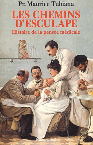 Les chemins d'Esculape. Histoire de la pensée médicale