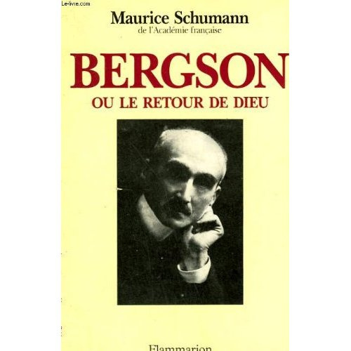 Bergson ou Le Retour de Dieu