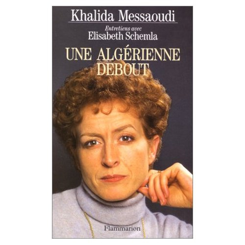 Une Algérienne debout. Entretiens avec Élisabeth Schemla