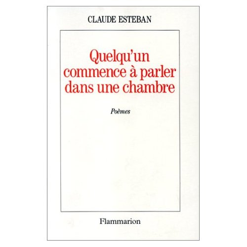 Quelqu'un commence à parler dans une chambre. [poèmes