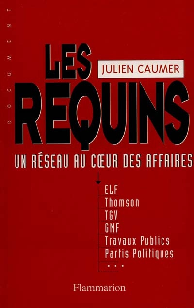 LES REQUINS. Un réseau au coeur des affaires