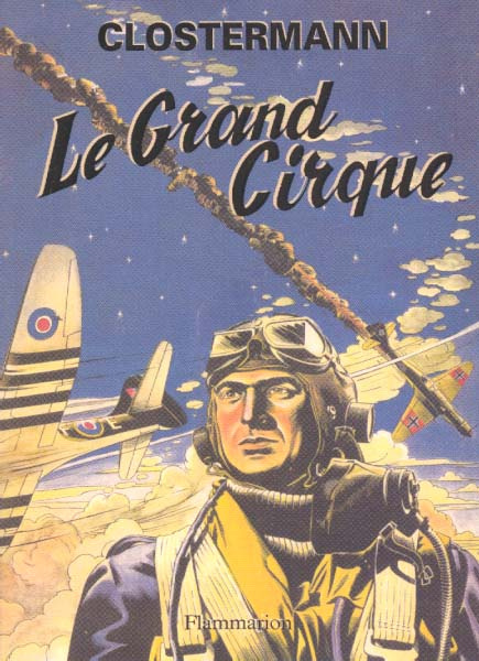 LE GRAND CIRQUE. Souvenirs d'un pilote de chasse français dans la RAF