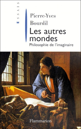 LES AUTRES MONDES. Philosophie de l'imaginaire