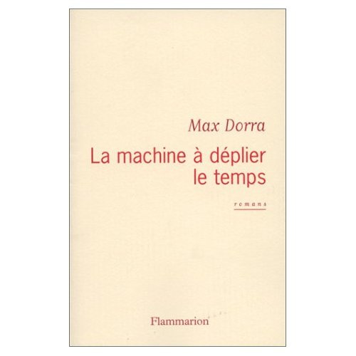 La machine à déplier le temps. Romans