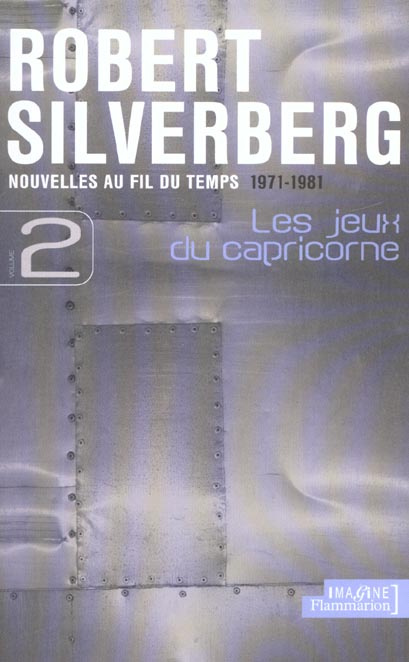 Nouvelles au fil du temps (1971-1981). Volume 2, Les jeux du capricorne