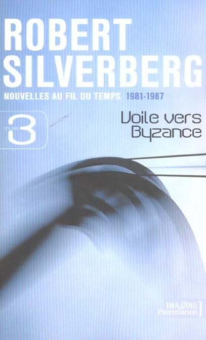 Nouvelles au fil du temps 1981-1987 Tome 3 : Voile vers Byzance
