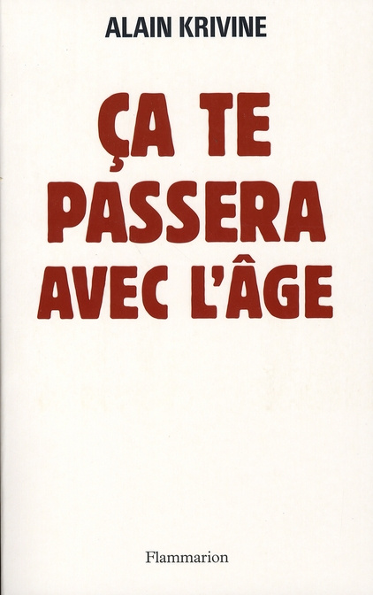 Ca te passera avec l'âge