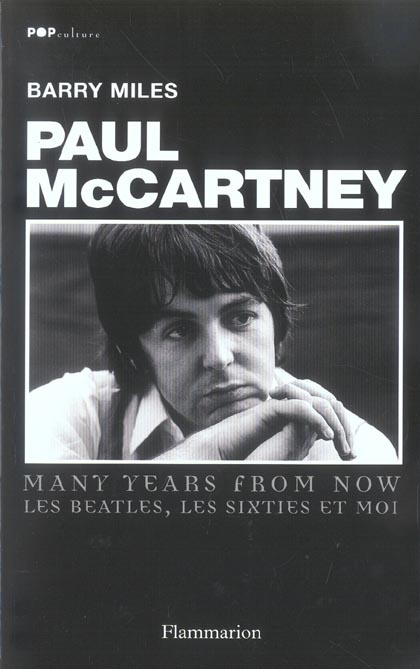 Paul McCartney : Many Years From Now. Les Beatles; les sixties et moi