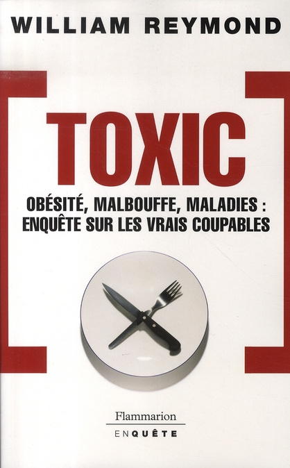 Toxic. Obésité, malbouffe, maladie : enquête sur les vrais coupables