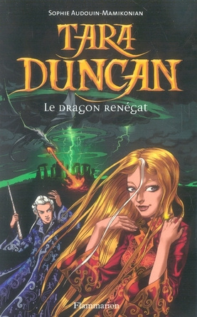 Tara Duncan Tome 4 : Le Dragon renégat