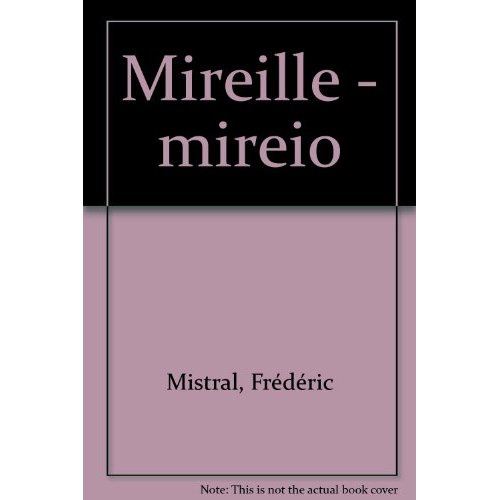 MIREILLE - - TEXTE PROVENCAL ET TRADUCTION - EDITION