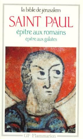 EPITRE AUX ROMAINS. EPITRE AUX GALATES. La Bible de Jérusalem