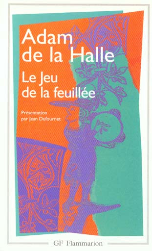 Le jeu de la feuillée. Edition bilingue français-ancien français