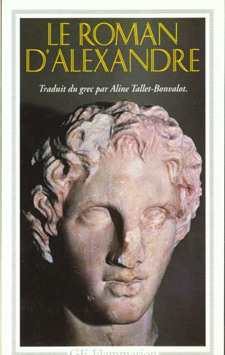 LE ROMAN D'ALEXANDRE. Vie d'Alexandre de Macédoine