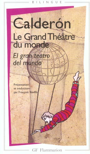 Le grand théâtre du monde. Edition bilingue français-espagnol