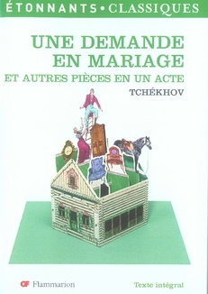 Une demande en mariage. Et autres pièces en un acte