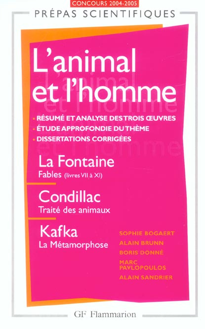 L'animal et l'homme. La Fontaine, Fables (livres VII à XI) ; Condillac, Traité des animaux ; Kafka,