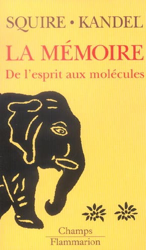 La mémoire. De l'esprit aux molécules