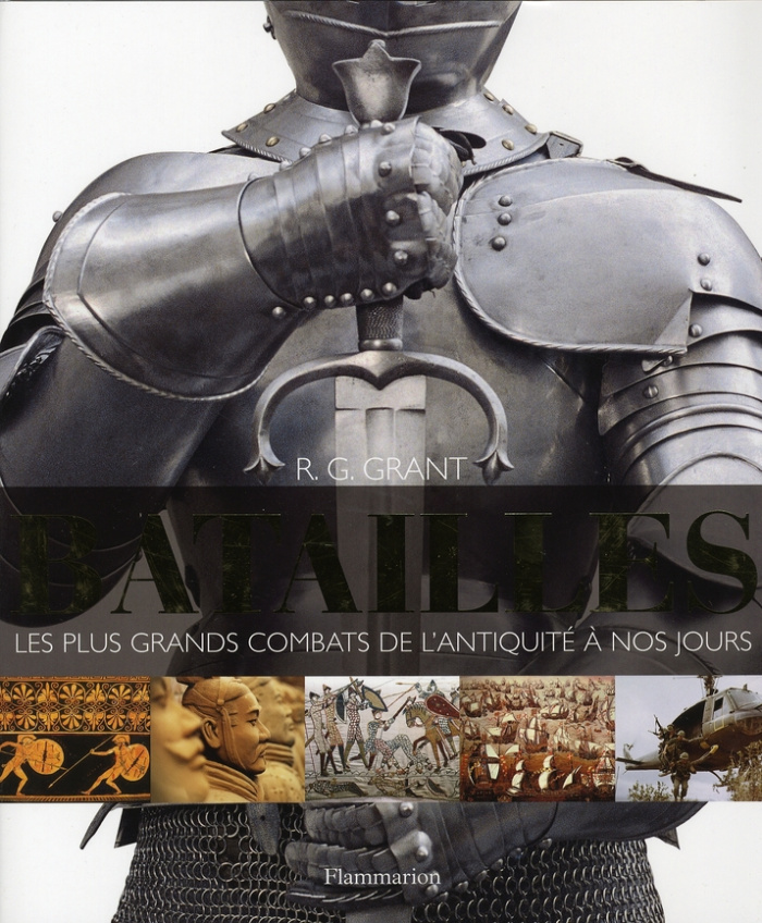 Batailles. Les plus grands combats de l'Antiquité à nos jours