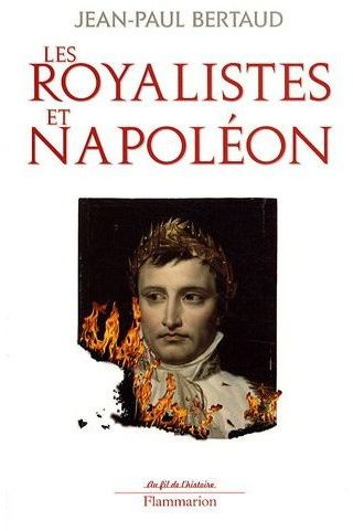 Les royalistes et Napoléon. 1799-1816