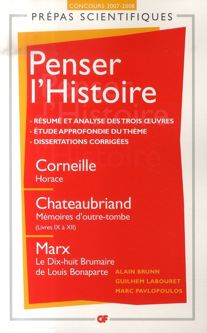 Penser l'Histoire. Corneille, Horace ; Chateaubriand, Mémoires d'outre-tombe (livres IX à XII) ; Mar