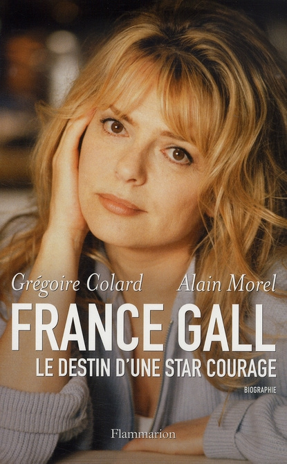 France Gall. Le destin d'une star courage