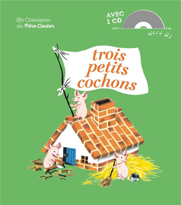 Trois petits cochons. Avec 1 CD audio