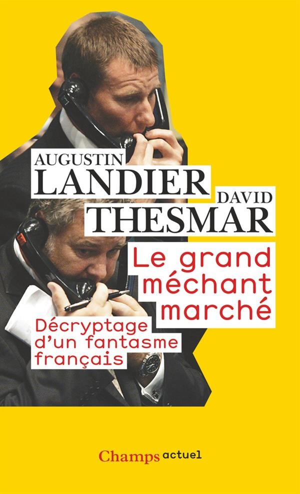 Le Grand Méchant Marché. Décryptage d'un fantasme français