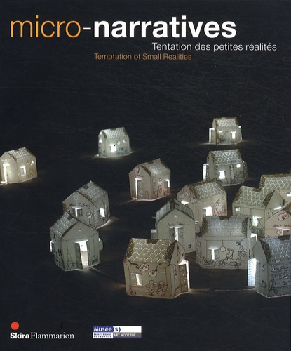 Micro-narratives. Tentation des petites réalités, édition bilingue français-anglais