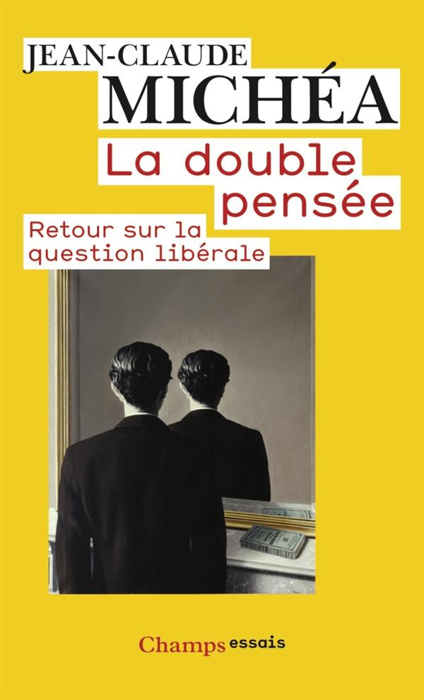 La double pensée. Retour sur la question libérale