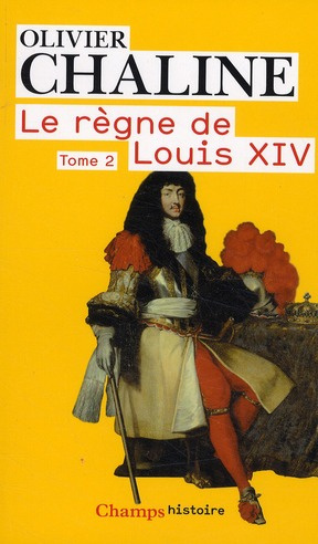 Le règne de Louis XIV. Tome 2, Vingt millions de Français et Louis XIV