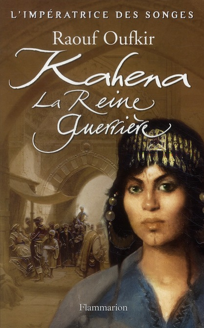 L'impératrice des songes Tome 2 : Kahena, la reine guerrière
