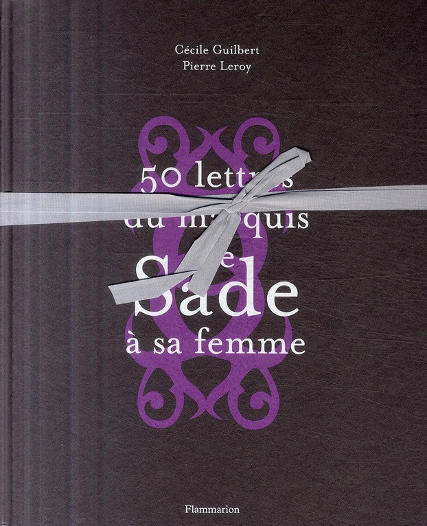 Cinquante lettres du Marquis de Sade à sa femme
