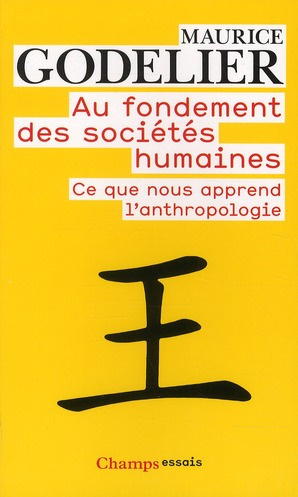 Au fondement des sociétés humaines. Ce que nous apprend l'anthropologie