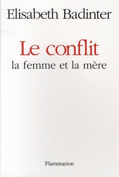 Le conflit. La femme et la mère