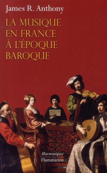 La musique en France à l'époque baroque. De Beaujoyeulx à Rameau
