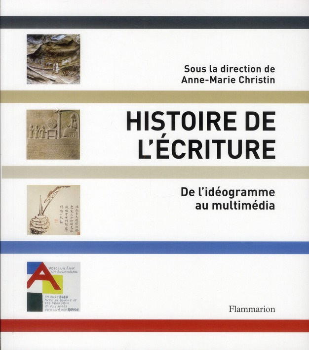 Histoire de l'écriture. De l'idéogramme au multimédia