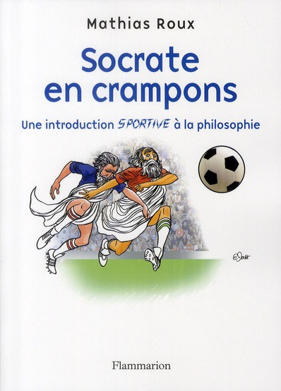 Socrate en crampons. Une introduction sportive à la philosophie