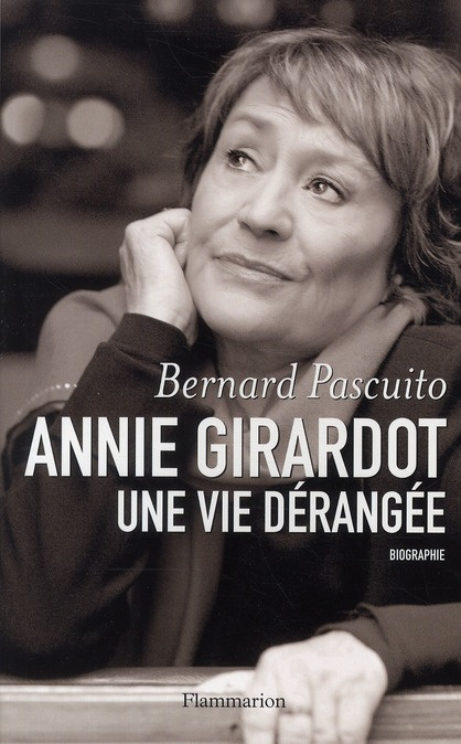 Annie Girardot, une vie dérangée
