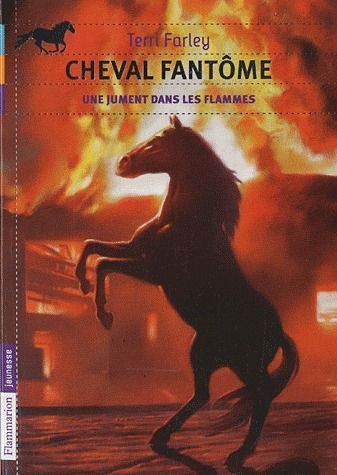 Cheval fantôme Tome 3 : Une jument dans les flammes