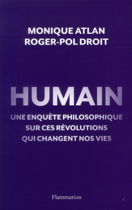 Humain. Une enquête philosophique sur ces révolutions qui changent nos vies