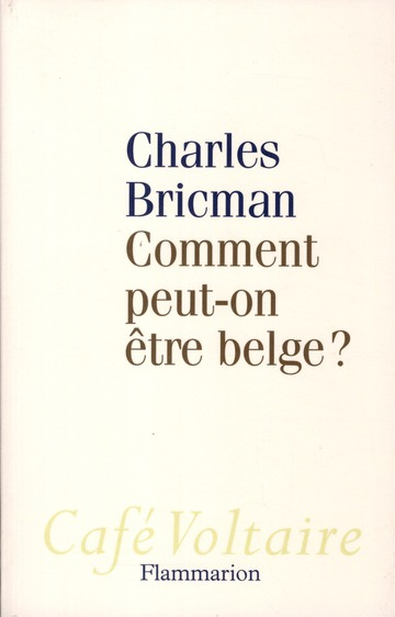 Comment peut-on être belge ?