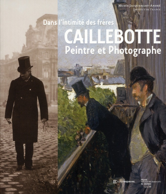 Dans l'intimité des frères Caillebotte. Peintre et Photographe