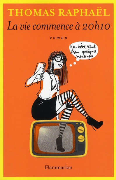 La vie commence à 20h10. Un rêve vaut bien quelques mensonges