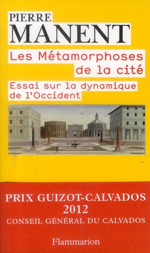 Les métamorphoses de la cité. Essai sur la dynamique de l'Occident
