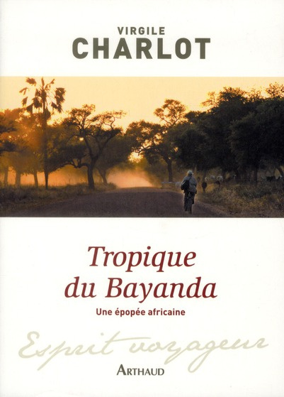 Tropique du Bayanda. Une épopée africaine