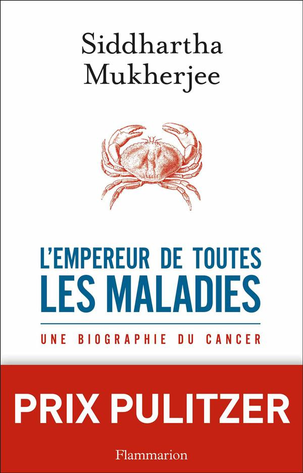 L'empereur de toutes les maladies. Une biographie du cancer